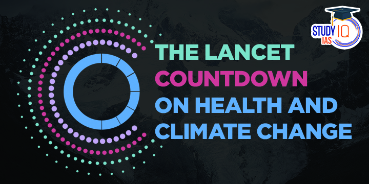 The Lancet Countdown on Health and Climate ChangE