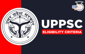 UPPSC Eligibility Criteria 2025, PCS Age Limit and Education