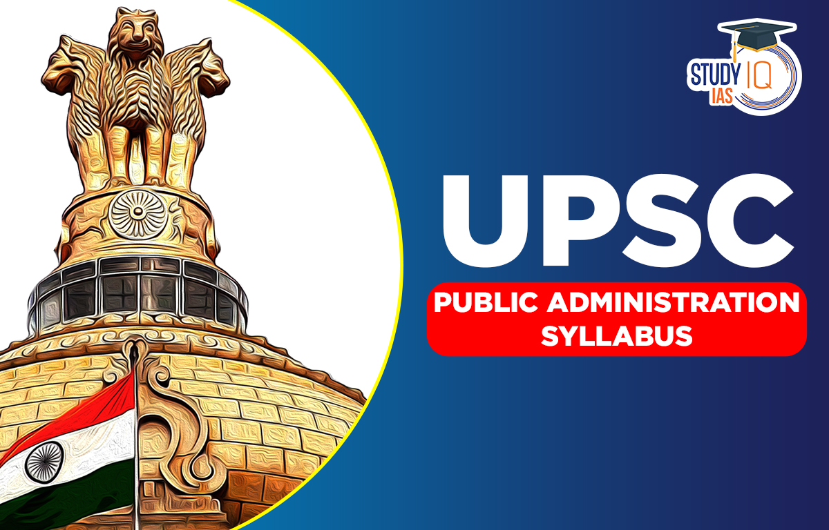 Public Administration Syllabus for UPSC 2024 , Download Official PDF