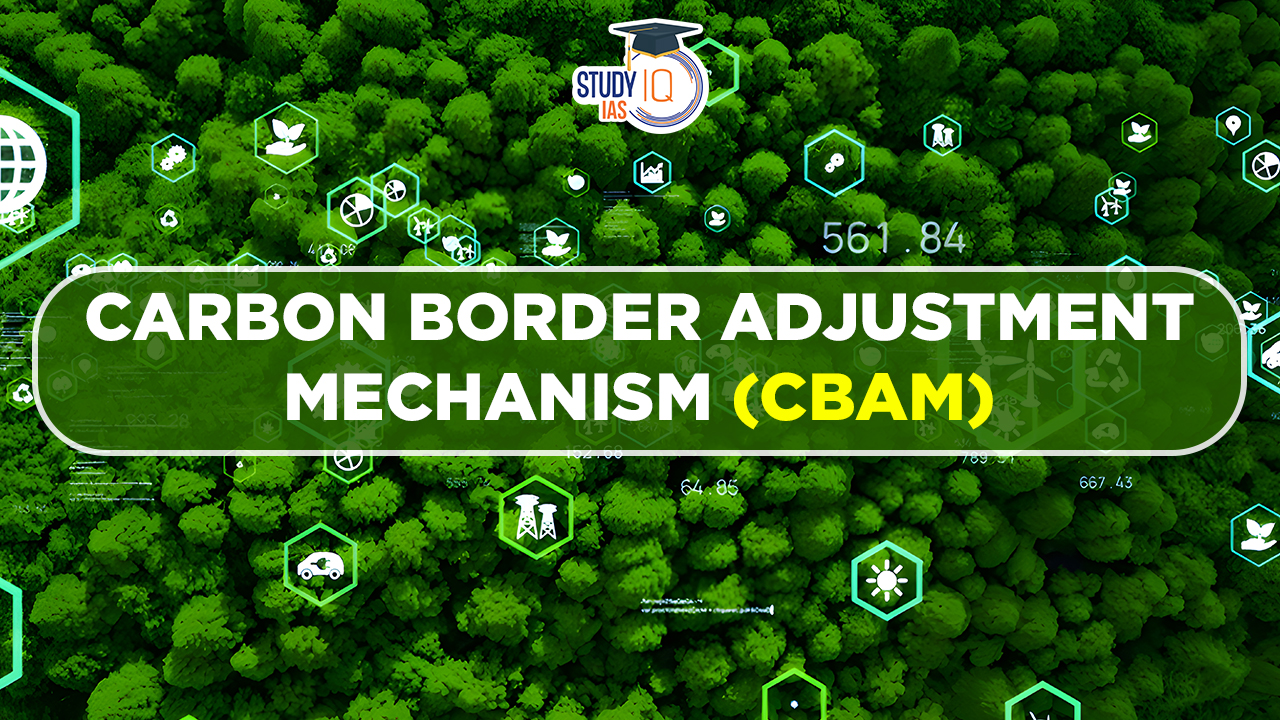 Carbon Border Adjustment Mechanism (CBAM)