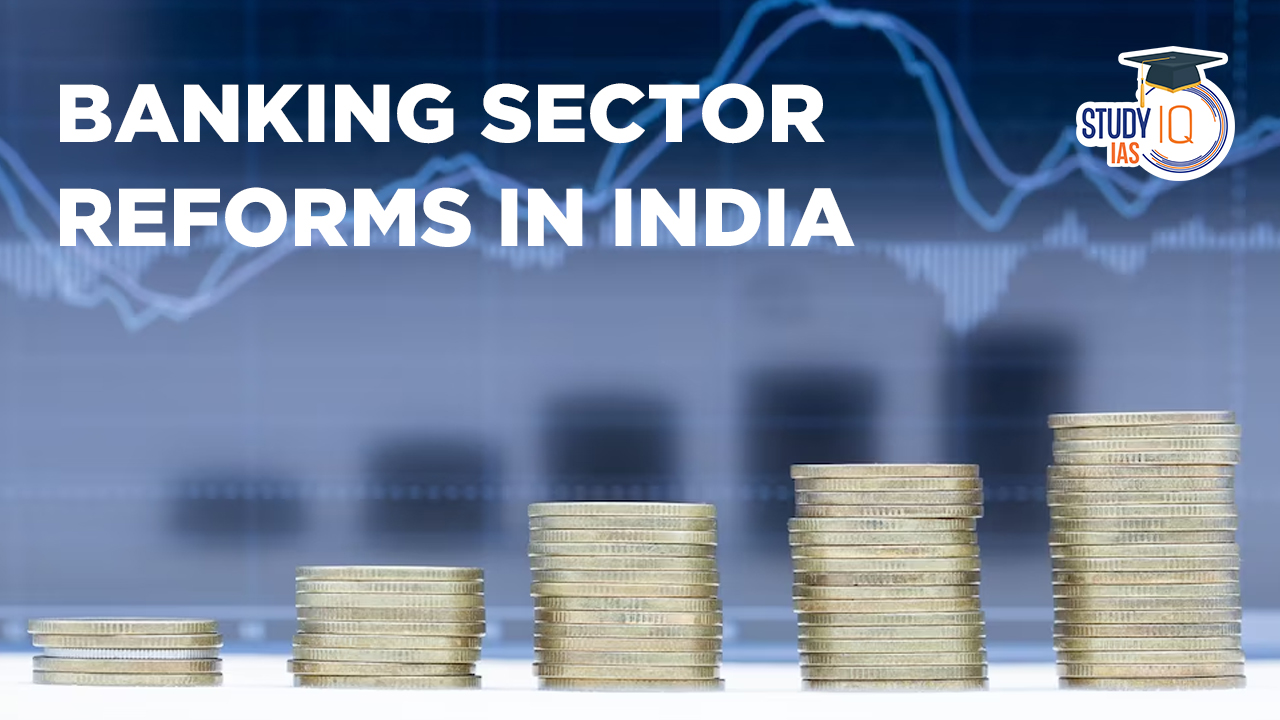 Banking Sector Reforms in India