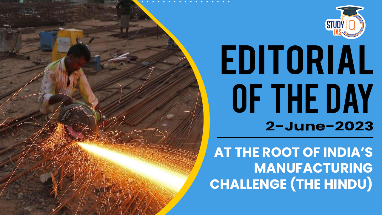 Root of India’s Manufacturing Challenge