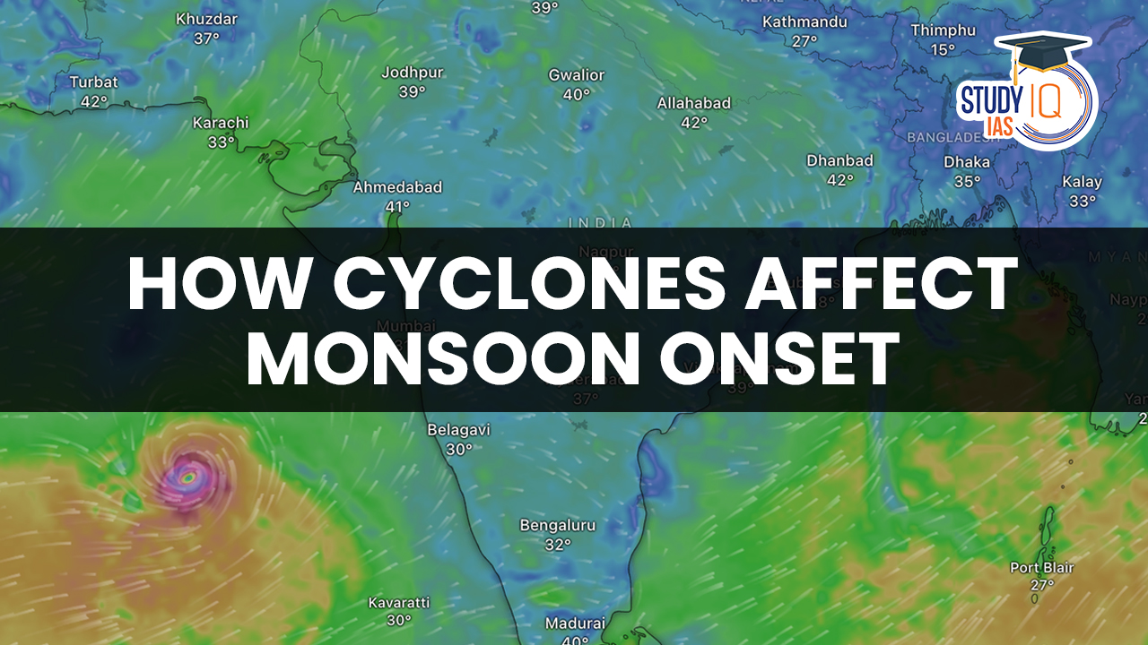 How Cyclones Affect Monsoon Onset