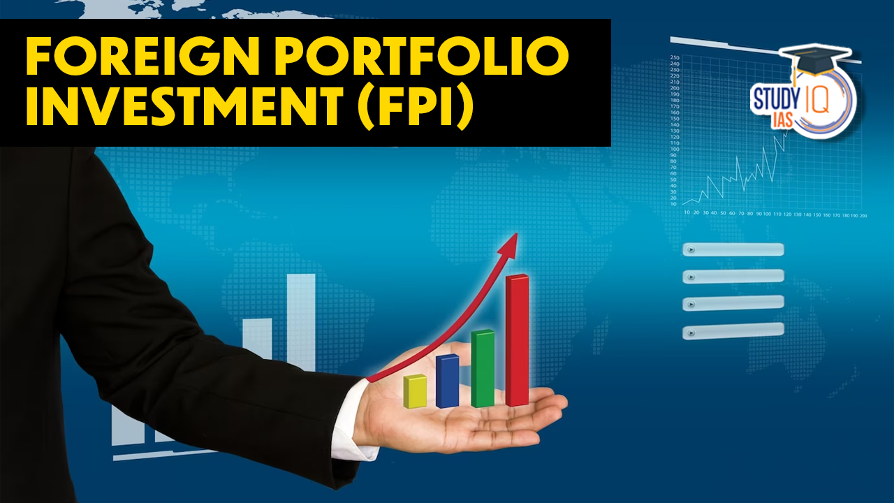 Foreign Portfolio Investment (FPI)