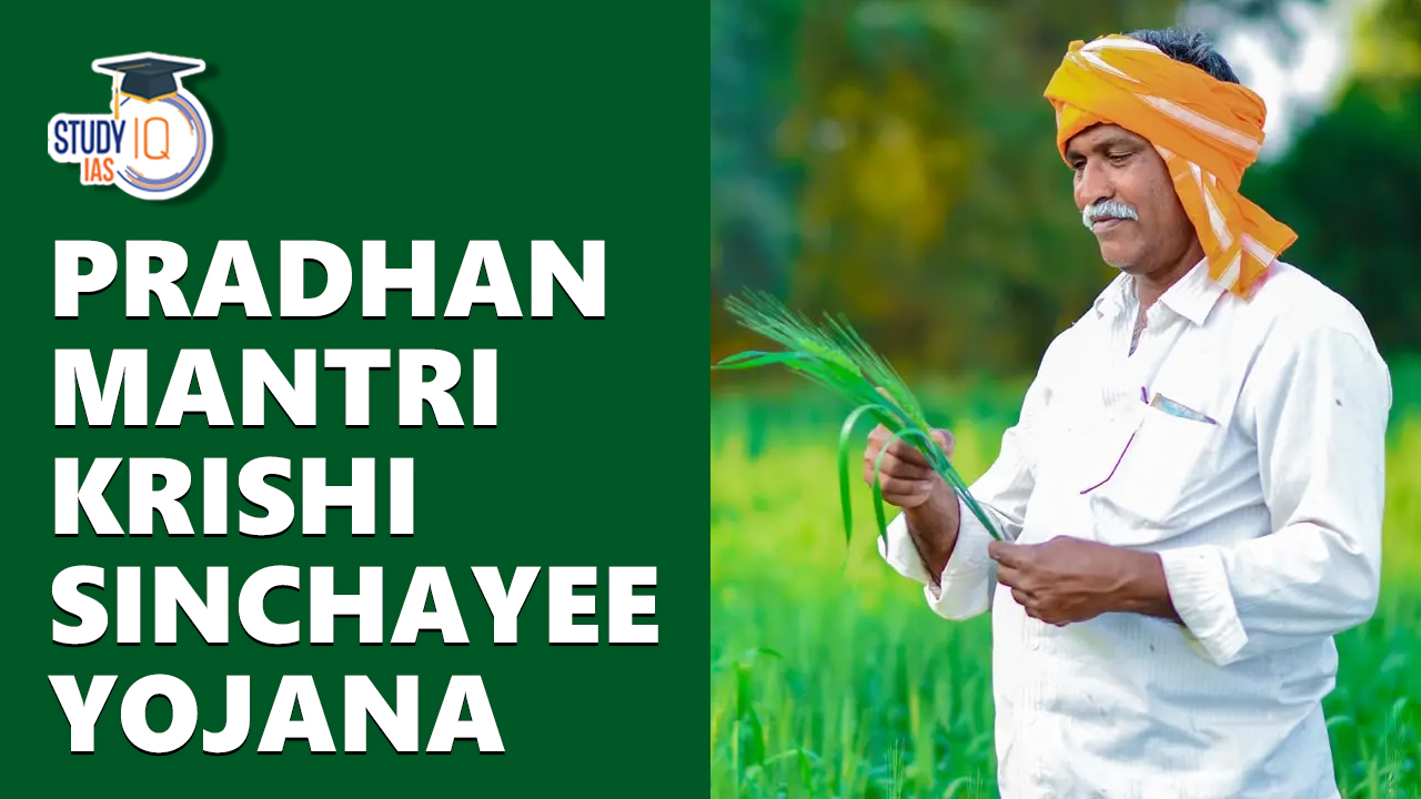 Pradhan Mantri Krishi Sinchayee Yojana