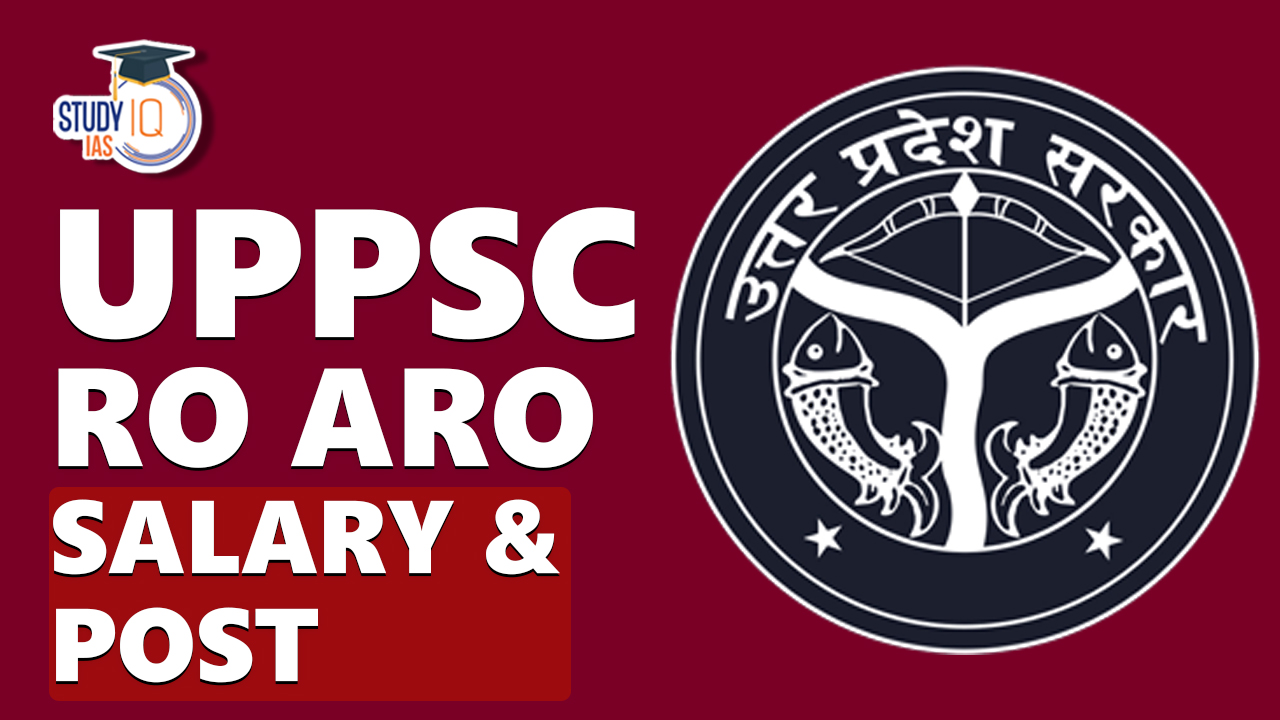 UPPSC RO ARO Salary 2024, Post List, Perks And Allowance