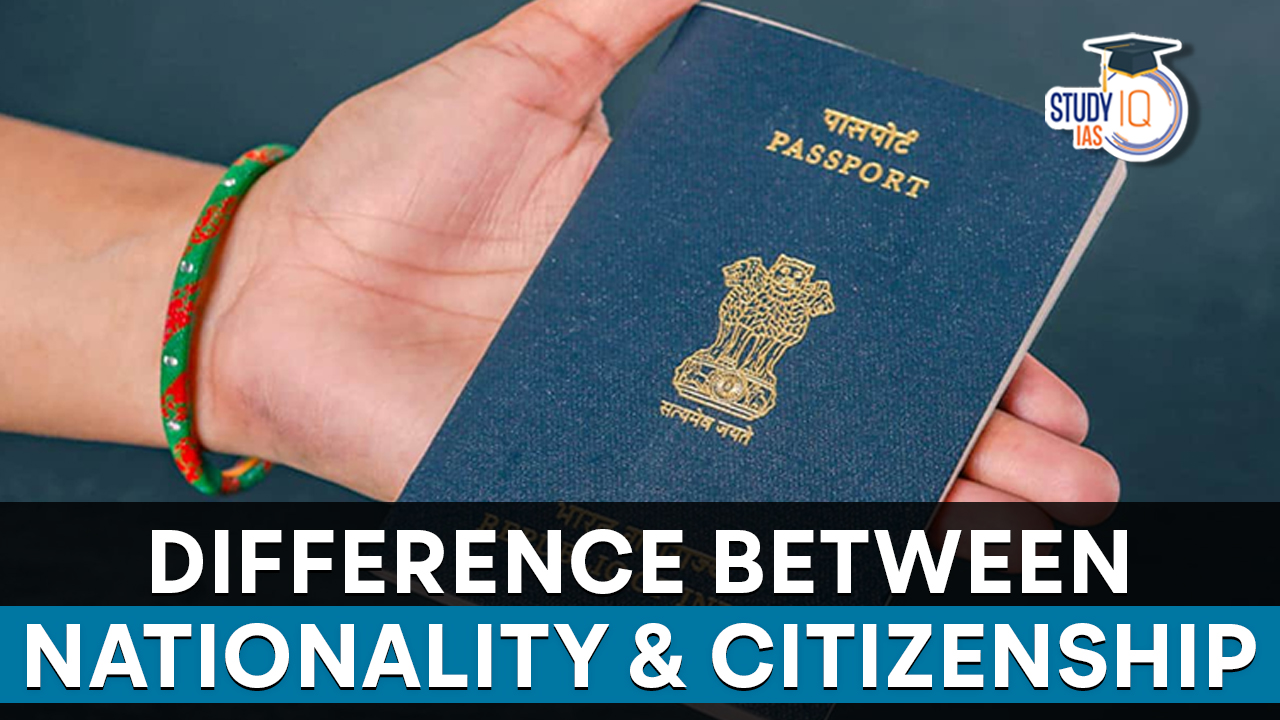 Difference Between Nationality and Citizenship