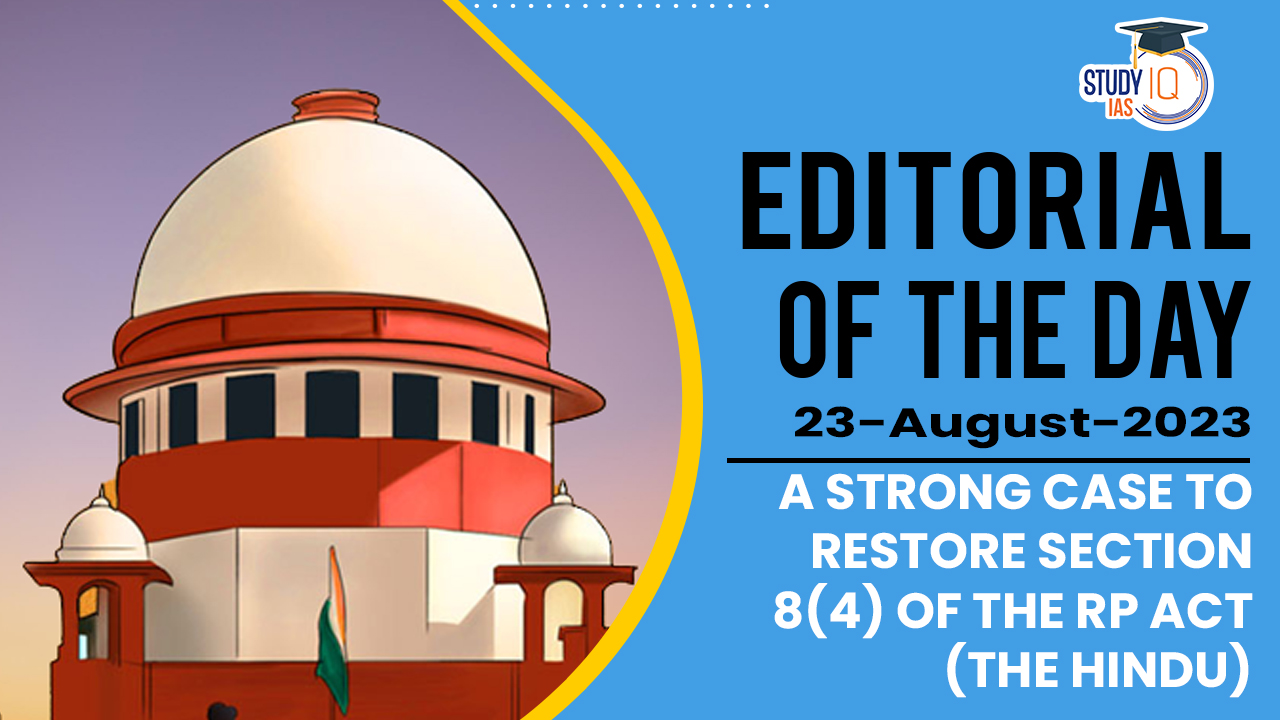 A strong case to restore Section 8(4) of the RP Act