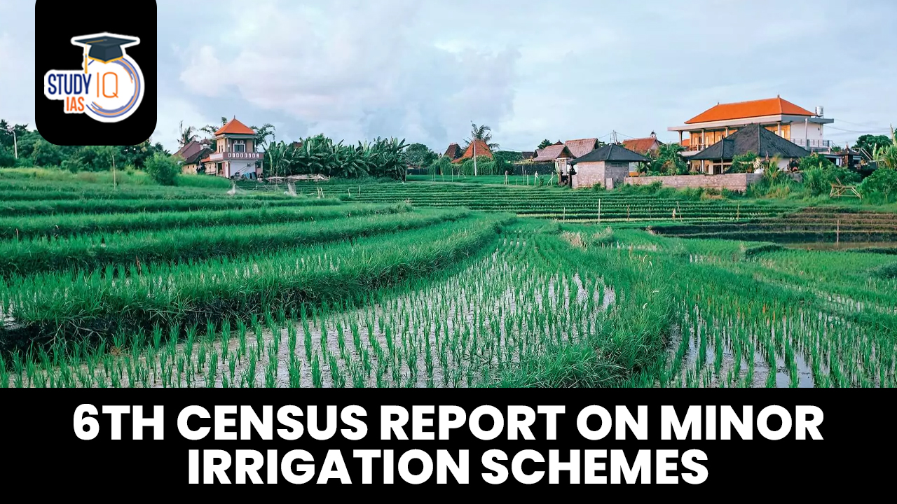 6th Census Report on Minor Irrigation Schemes