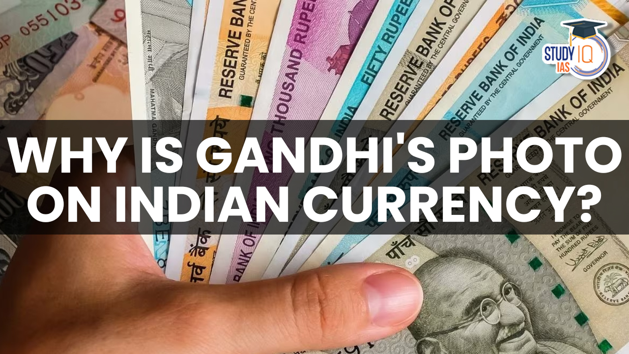 Why Mahatma Gandhi Photo on Indian Currency?