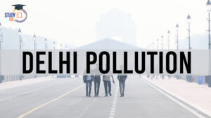 Delhi Pollution and Air Quality Index (AQI) of Delhi