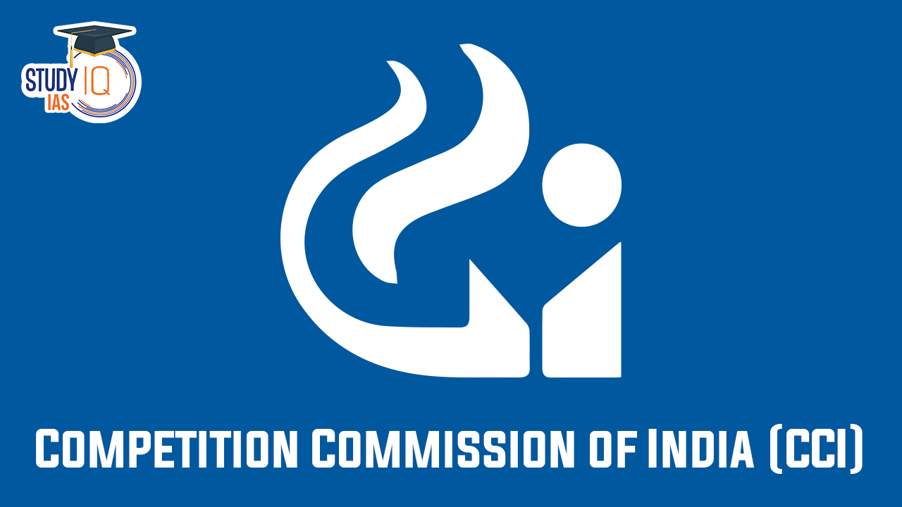 Competition Commission of India (CCI)