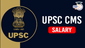 UPSC CMS Salary 2025, In Hand Salary, Structure and Perks