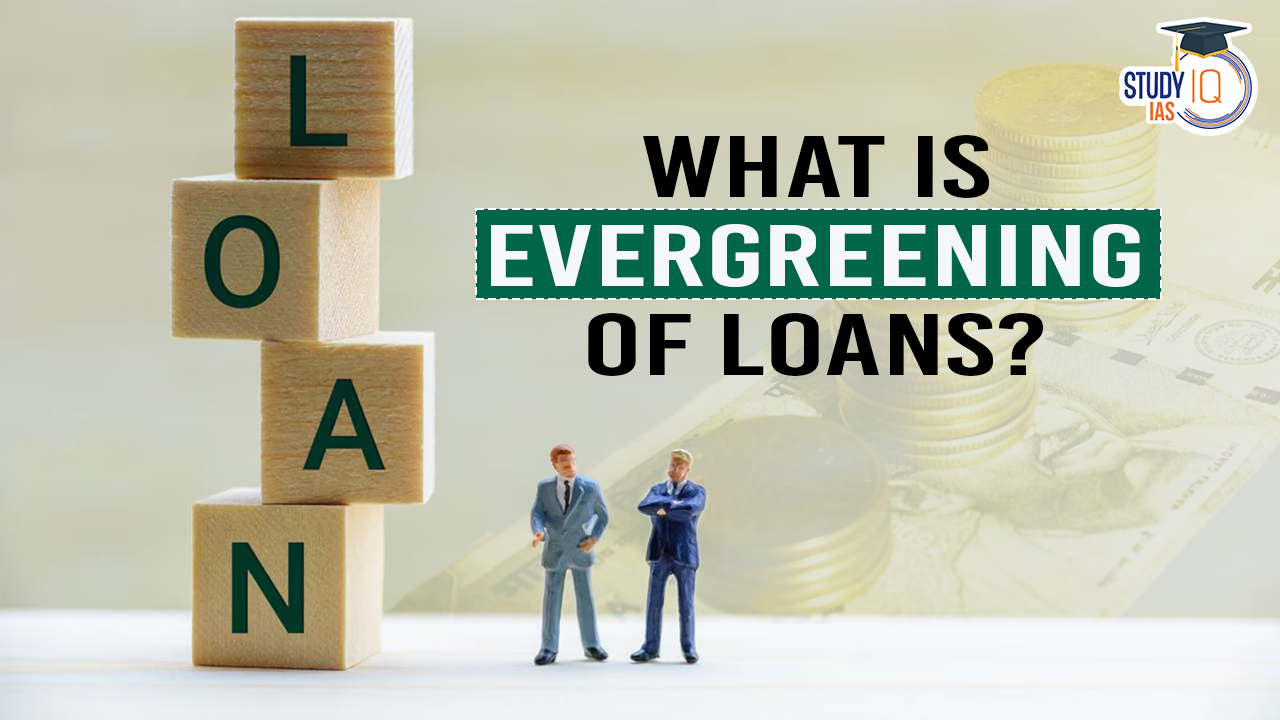 what is evergreening of loans (blog)