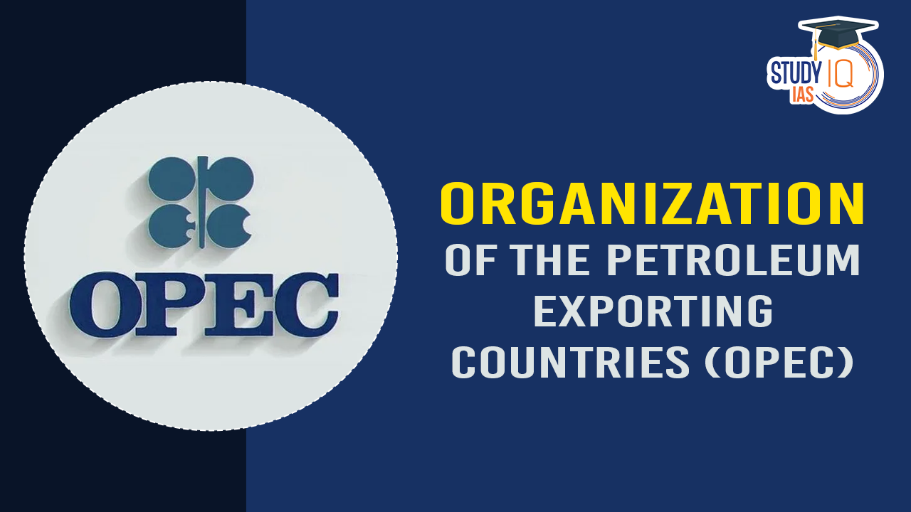 OPEC and OPEC+ Countries, Objectives and Functions