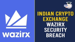 Indian crypto exchange WazirX Security Breach