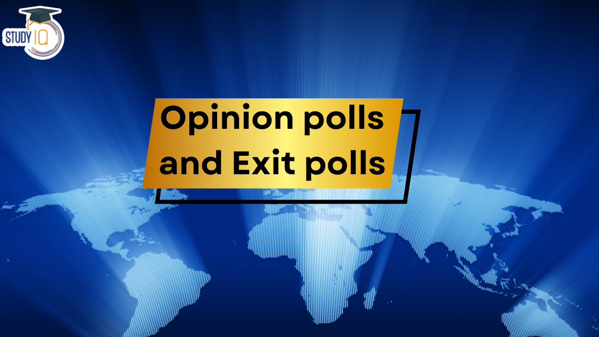 Opinion Polls and Exit Polls