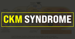 Cardiovascular Kidney Metabolic (CKM) Syndrome