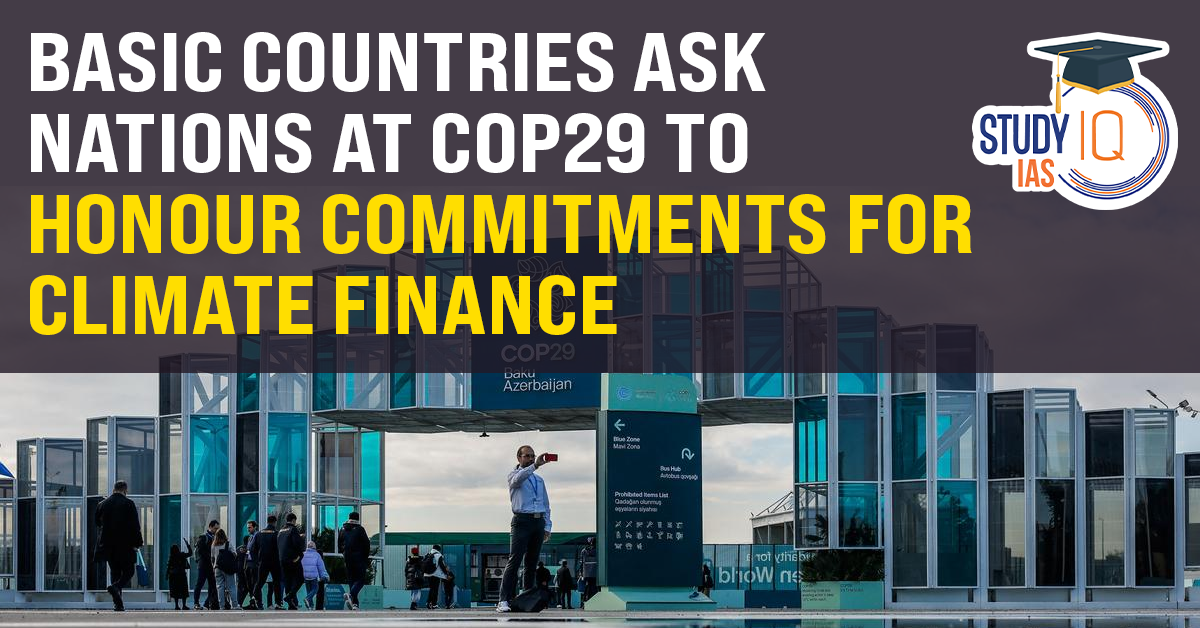 BASIC countries ask nations at COP29 to honour commitments for climate finance