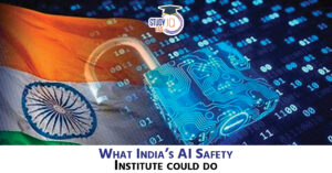 India’s AI Safety Institute