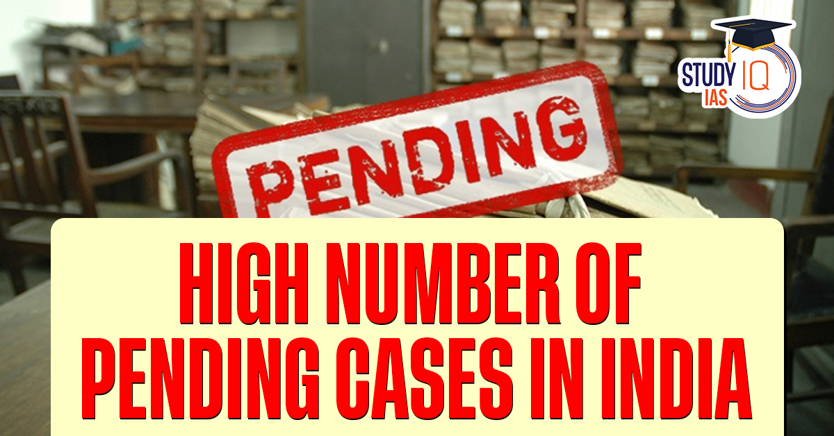 Reasons Behind High Number of Pending Cases