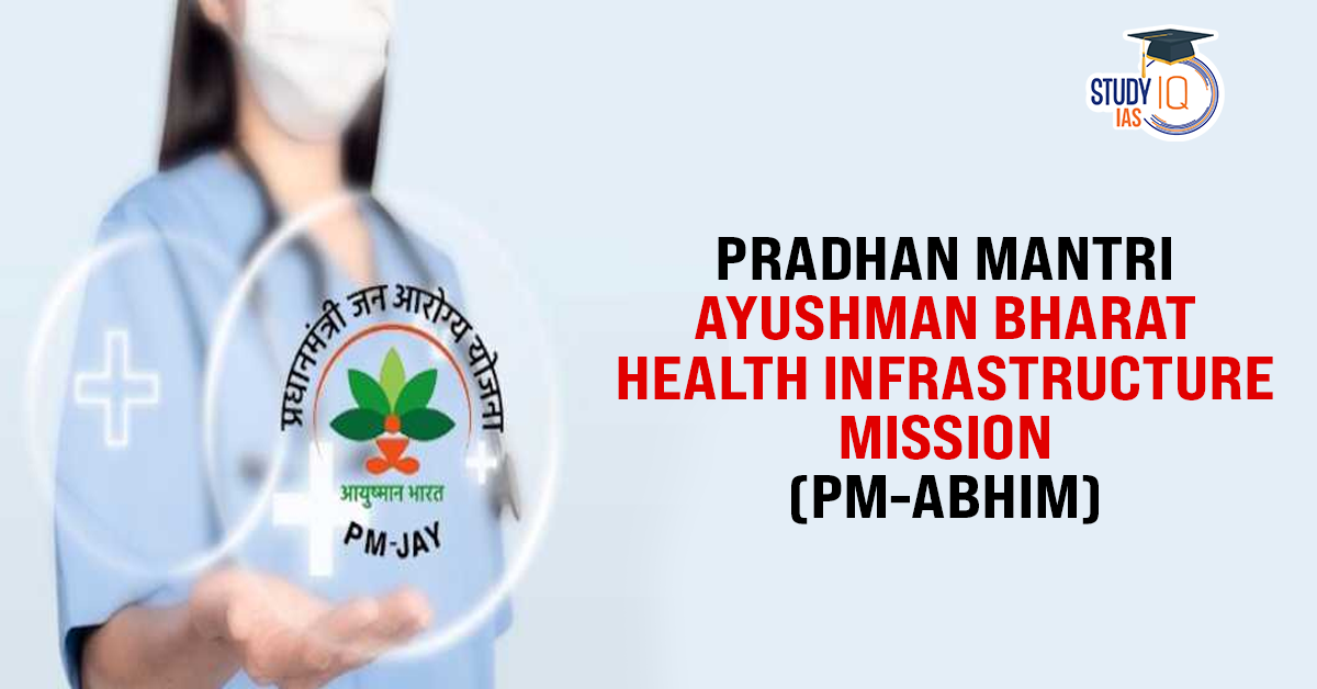 Pradhan Mantri Ayushman Bharat Health Infrastructure Mission (PM-ABHIM) (blog)