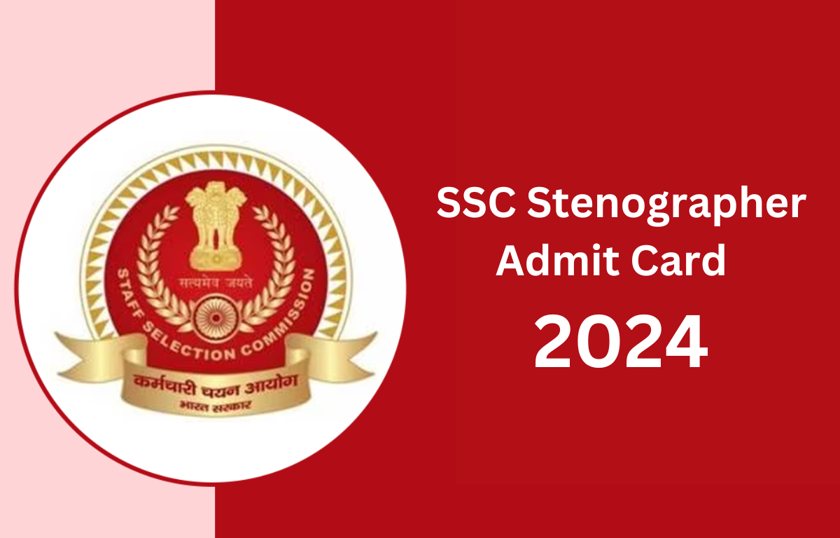 SSC Stenographer Admit Card 2024