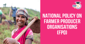 National Policy on Farmer Producer Organisations (FPO)