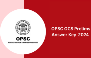 OPSC OCS Prelims Answer key 2024