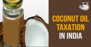 Coconut Oil Taxation in India (blog)