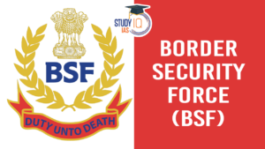 Border Security Force (BSF), History, Structure and Responsibilities