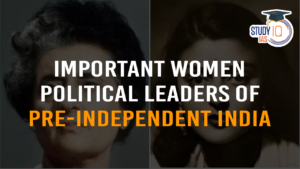 Important Women Political Leaders of Pre-Independent India