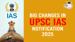 Big Changes in UPSC IAS Notification 2025