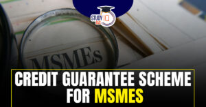 Credit Guarantee Scheme for MSME’s