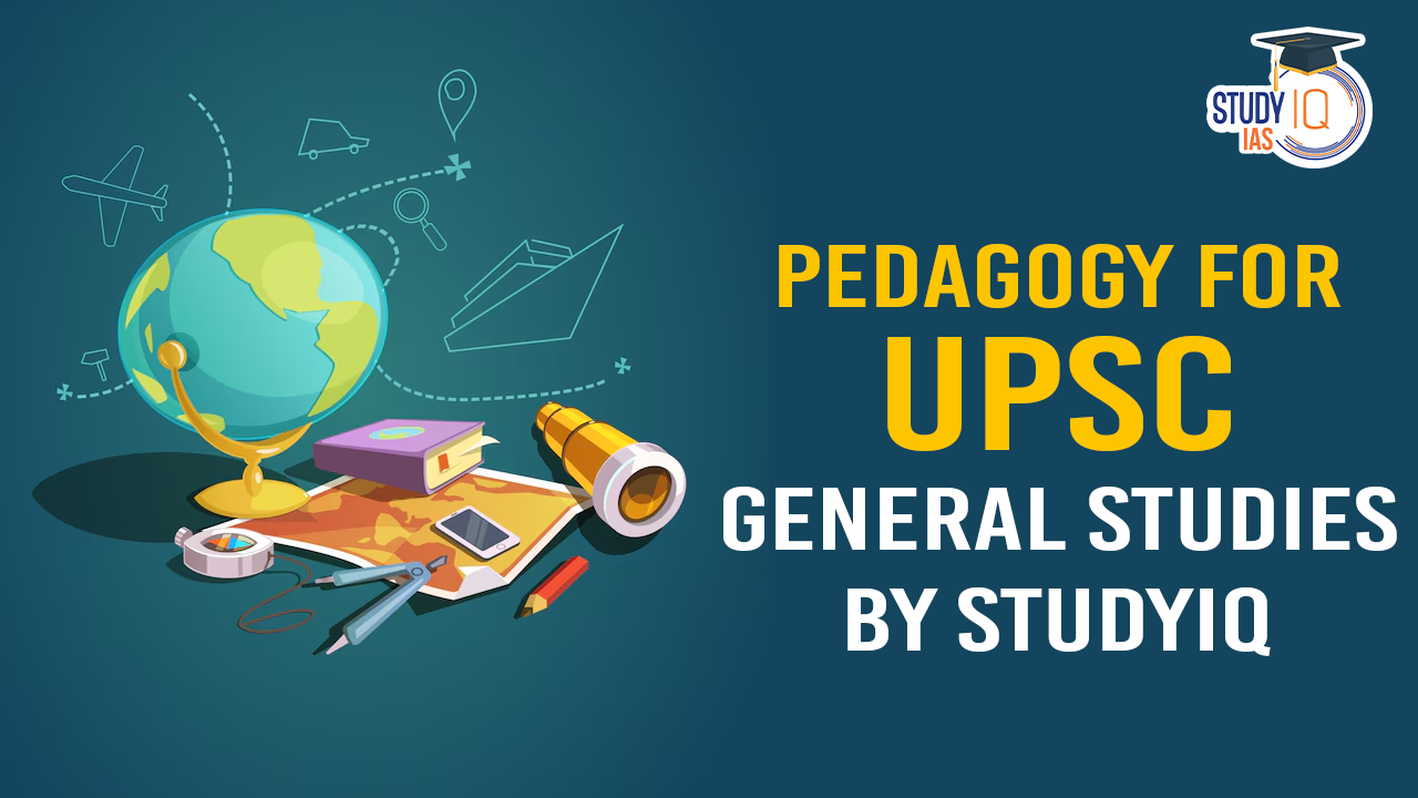 Pedagogy for UPSC General Studies by StudyIQ (blog)