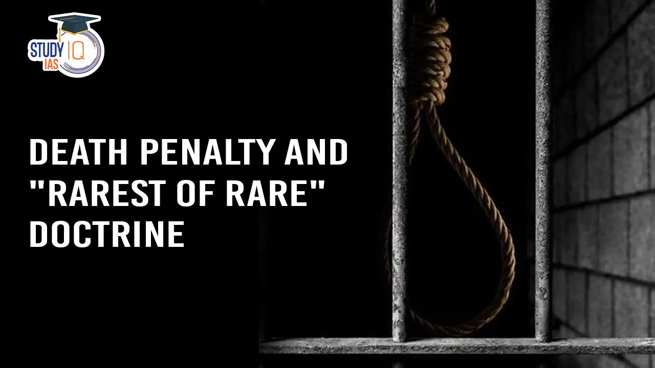 Death Penalty and Rarest of Rare Doctrine (blog)