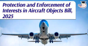 Protection and Enforcement of Interests in Aircraft Objects Bill, 2025